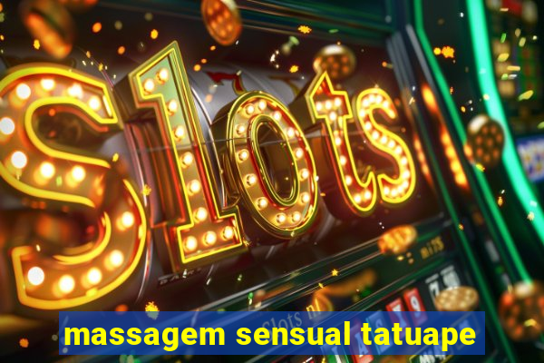 massagem sensual tatuape